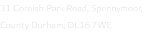 31 Cornish Park Road, Spennymoor, County Durham, DL16 7WE