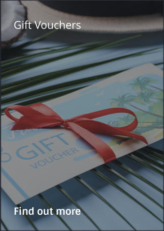 Gift Vouchers                Find out more