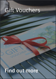 Gift Vouchers                Find out more