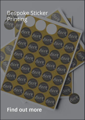 Bespoke Sticker Printing                Find out more