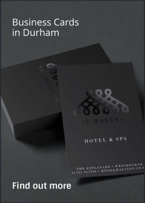 Business Cards in Durham                Find out more